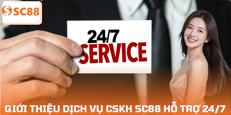 cskh-24-7-sc88-gioi-thieu